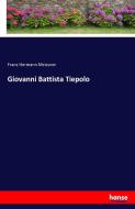 Giovanni Battista Tiepolo di Franz Hermann Meissner edito da hansebooks