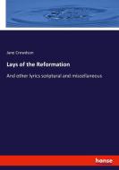 Lays of the Reformation di Jane Crewdson edito da hansebooks