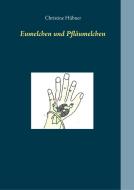 Eumelchen und Pfläumelchen di Christine Hübner edito da Books on Demand