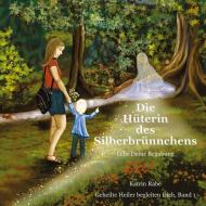 Die Hüterin des Silberbrünnchens di Katrin Rabe edito da Books on Demand
