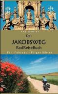 Das Jakobsweg Radreisebuch di Kay Wewior edito da Books On Demand