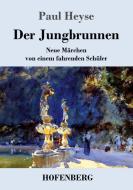 Der Jungbrunnen di Paul Heyse edito da Hofenberg