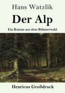 Der Alp (Großdruck) di Hans Watzlik edito da Henricus