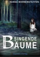 Singende Bäume di Hanna Bohnensteffen edito da Casimir Verlag