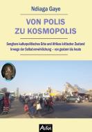 Von Polis zu Kosmopolis di Ndiaga Gaye edito da Buchwerkstatt Berlin