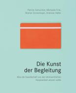 Die Kunst der Begleitung di Patrick Schuchter, Michaela Fink, Reimer Gronemeyer, Andreas Heller edito da Hospiz Verlag