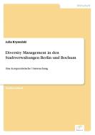 Diversity Management in den Stadtverwaltungen Berlin und Bochum di Julia Krywalski edito da Diplom.de