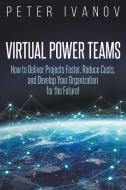 Virtual Power Teams di Peter Ivanov edito da Castle Mount Media Gmbh & Co. Kg