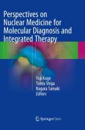 Perspectives on Nuclear Medicine for Molecular Diagnosis and Integrated Therapy edito da Springer Verlag, Japan