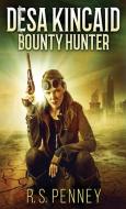 Desa Kincaid - Bounty Hunter di R S Penney edito da Next Chapter