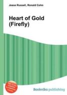 Heart Of Gold (firefly) edito da Book On Demand Ltd.