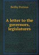 A Letter To The Governors, Legislatures di Beilby Porteus edito da Book On Demand Ltd.