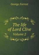 The Life Of Lord Clive Volume 2 di George Forrest edito da Book On Demand Ltd.