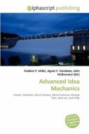 Advanced Idea Mechanics di #Miller,  Frederic P. Vandome,  Agnes F. Mcbrewster,  John edito da Vdm Publishing House