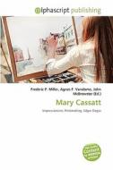 Mary Cassatt edito da Betascript Publishing