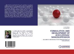 Formulation And Development Of Aceclofenac Nanosuspension di Harshil M Patel, Urvashi B Patel edito da Lap Lambert Academic Publishing