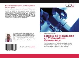 Estudio de Hidratación en Trabajadores Venezolanos di Ana Isabel Pérez Eizaga edito da EAE