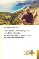 Undergone Christianity to a Lived Christianity di Kitegi Mawunyo Simon Pierre edito da Blessed Hope Publishing
