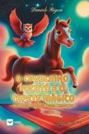 O cavalinho Pocotó e o tapete mágico di Daniele Rigon edito da Natal Publishing, LLC