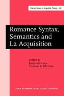 Romance Syntax, Semantics And L2 Acquisition edito da John Benjamins Publishing Co