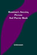 Harrison's Amusing Picture and Poetry Book di Unknown edito da Alpha Editions