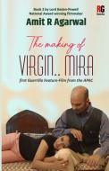 The Making of Virgin Mira di Amit R Agarwal edito da Redgrab Books Pvt Ltd