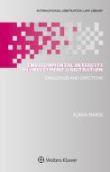 Environmental Interests In Investment Arbitration di Flavia Marisi edito da Kluwer Law International