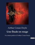 Une Étude en rouge di Arthur Conan Doyle edito da Culturea