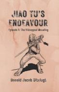 Jiao Tu's Endeavour di Donald Jacob Uitvlugt edito da Independently Published