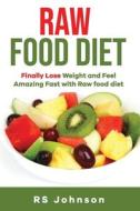 Raw Food Diet di Rs Johnson edito da Independently Published