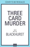 Three Card Murder di J L Blackhurst edito da HarperCollins Publishers
