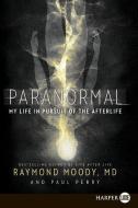 Paranormal di Raymond Moody, Paul Perry edito da HARPERLUXE