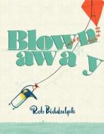 Blown Away di Rob Biddulph edito da HARPERCOLLINS