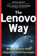 The Lenovo Way: Managing a Diverse Global Company for Optimal Performance di Gina Qiao, Yolanda Conyers edito da McGraw-Hill Education Ltd
