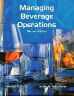Managing Beverage Operations with Answer Sheet (Ahlei) di Ronald F. Cichy, Lendal Henry Kotschevar, American Hotel &. Lodging Educational In edito da Educational Institute