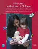 Who Am I in the Lives of Children? An Introduction to Early Childhood Education di Stephanie Feeney, Eva Moravcik, Sherry Nolte edito da Pearson
