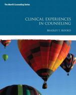 Clinical Experiences in Counseling di Bradley T. Erford edito da Pearson Education (US)