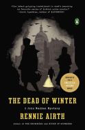 The Dead of Winter: A John Madden Mystery di Rennie Airth edito da PENGUIN GROUP
