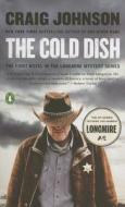 The Cold Dish: A Longmire Mystery di Craig Johnson edito da Penguin Books