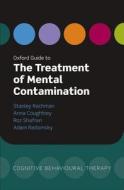 Oxford Guide to the Treatment of Mental Contamination di Stanley Rachman edito da OUP Oxford