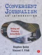 Convergent Journalism, An Introduction edito da Taylor & Francis Ltd