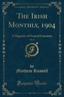 The Irish Monthly, 1904, Vol. 32: A Magazine Of General Literature (classic Reprint) di Matthew Russell edito da Forgotten Books