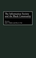 The Information Society and the Black Community di John T. Barber, Alice A. Tait edito da Praeger Publishers