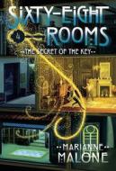 The Secret of the Key: A Sixty-Eight Rooms Adventure di Marianne Malone edito da YEARLING