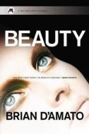 Beauty di Brian D'Amato edito da MULHOLLAND BOOKS