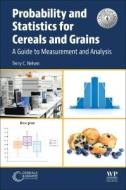 Probability And Statistics For Cereals And Grains di Terry C. Nelsen edito da Elsevier Science Publishing Co Inc