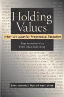 Holding Values: What We Mean by Progressive Education di Brenda S. Engel edito da Heinemann Educational Books