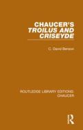 Chaucer's Troilus And Criseyde di C. David Benson edito da Taylor & Francis Ltd