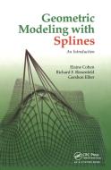 Geometric Modeling With Splines di Elaine Cohen, Richard F. Riesenfeld, Gershon Elber edito da Taylor & Francis Ltd