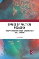 Spaces Of Political Pedagogy di Cassie Earl edito da Taylor & Francis Ltd